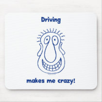 Driving Makes Me Crazy
