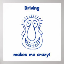 Driving Makes Me Crazy Posters