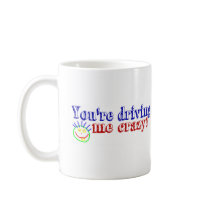 Driving My Crazy! mugs