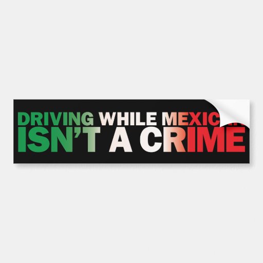 Driving While Mexican Car Bumper Sticker Zazzle