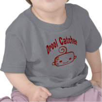 Drool Catcher t-shirts