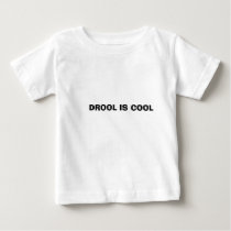 DROOL IS COOL t-shirts