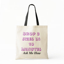 Drop 3 Sizes in 10 Minutes, Ask Me How bags