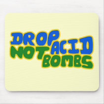 Drop Acid not Bombs Mouse Pads