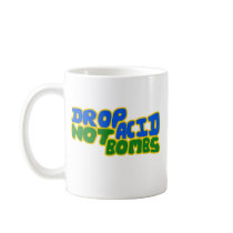 Drop Acid not Bombs Mug