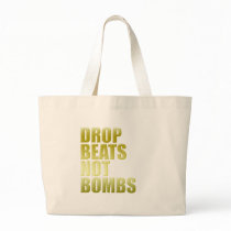 Drop Beats Not Bombs 2 - DJ DJing Disc Jockey bags