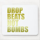 standard_mousepad - Are you anti war? Would you rather drop beats on the turntable than bombs? We all want world peace so get your vinyl out and play your music.: Sizes 
