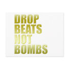  - Are you anti war? Would you rather drop beats on the turntable than bombs? We all want world peace so get your vinyl out and play your music.: Sizes 