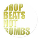 round_sticker - Are you anti war? Would you rather drop beats on the turntable than bombs? We all want world peace so get your vinyl out and play your music.: Sizes 
