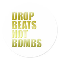 Drop Beats Not Bombs 2 - DJ DJing Disc Jockey stickers