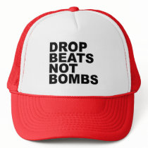 Drop Beats Not Bombs 4 Trucker Hat