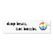 Drop Beats, Not Bombs. bumper stickers