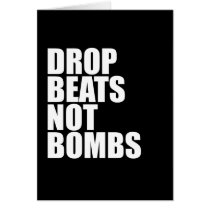 Drop Beats Not Bombs Greeting Card