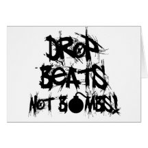 Drop Beats Not Bombs Greeting Cards