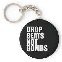 Drop Beats Not Bombs Keychains