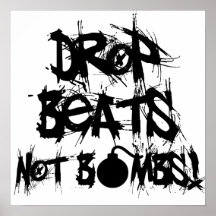 Drop Beats Not Bombs Posters