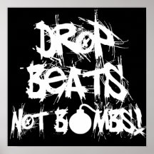 Drop Beats Not Bombs Print