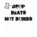 Drop Beats Not Bombs t-shirts by ariana_and_taylor Drop Beats Not Bombs t-shirts