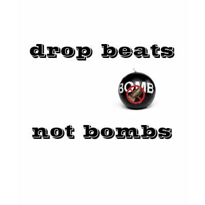 drop beats, not bombs t-shirt by jenhee