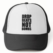 Drop Beats Not Bombs Trucker Hats