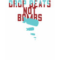 Drop Beats Not Bombs t-shirts by 21gunsalute Drop Beats Not Bombs t-shirts