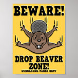 Drop Beaver Zone Posters