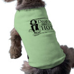 DROP IT LIKE IT&amp;apos;S HOT Dog T-shirt