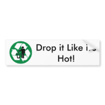 Drop it Like it's Hot! Bumper Sticker bumper stickers