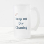 Drop Off Dry Cleaning Reminders Coffee Mugs