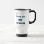Drop Off Dry Cleaning Reminders Mug