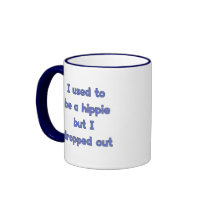 Drop Out Hippie Coffee Mug