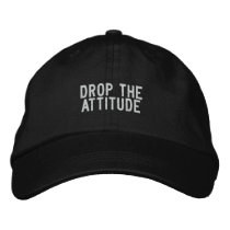 drop the attitude embroidered hats