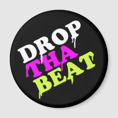 Drop The Beat Fridge Magnet