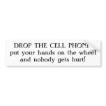DROP THE CELL PHONE BUMPER STICKER