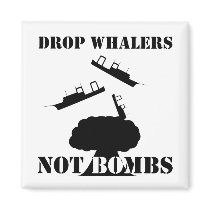 Drop Whalers Not Bombs Magnet