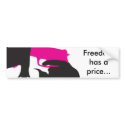 dropdead, Freedom has a price... bumper stickers