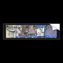 Dropping My Daily Stool Sample Bumper Sticker bumper stickers