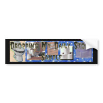 Dropping My Daily Stool Sample Bumper Sticker bumper stickers