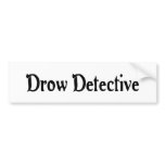 Drow Detective Bumper Sticker