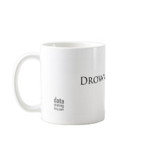 Drowned in Data? mugs by sandrosaitta Drowned in Data? mugs