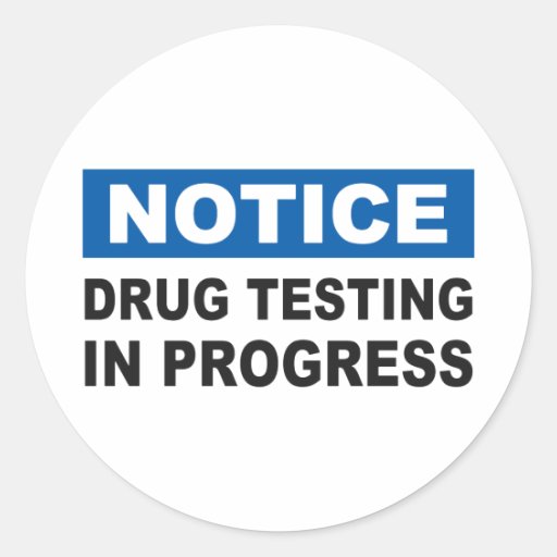 Drug Testing in Progress Round Stickers Zazzle
