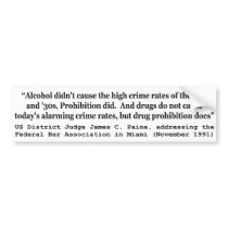 Drugs Do Not Cause Today's Alarming Crime Rates Bumper Sticker