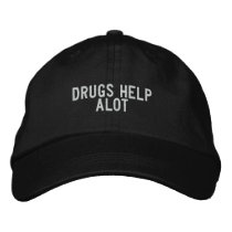 drugs help alot embroidered hats