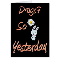 Drugs? So Yesterday cards