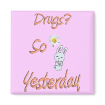 Drugs? So Yesterday magnets by catchthenextwave Drugs? So Yesterday magnets