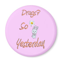 Drugs? So Yesterday magnets by catchthenextwave Drugs? So Yesterday magnets