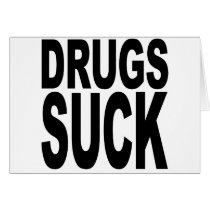 Drugs Suck Greeting Card