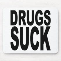 Drugs Suck Mouse Pad