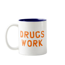 DRUGS WORK mugs by nedgey DRUGS WORK mugs