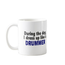 Drummer During The Day mugs by professiongifts Drummer During The Day mugs